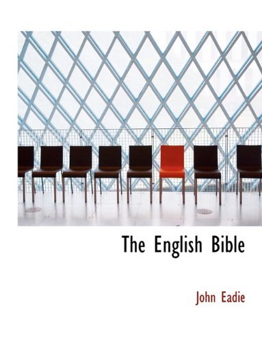 The English Bible (9781117938578) by Eadie, John