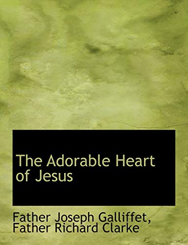 9781117939346: The Adorable Heart of Jesus