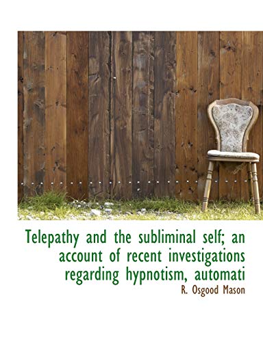 Beispielbild fr Telepathy and the subliminal self; an account of recent investigations regarding hypnotism, automati zum Verkauf von Buchpark