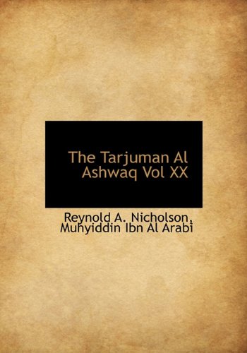 The Tarjuman Al Ashwaq Vol XX (9781117939735) by Nicholson, Reynold Alleyne; Al Arabi, Muhyiddin Ibn