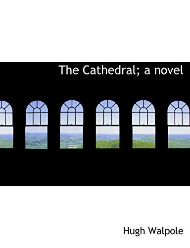 The Cathedral; a novel (9781117946061) by Walpole, Hugh