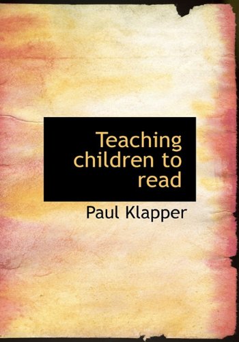 Teaching Children to Read - Paul Klapper