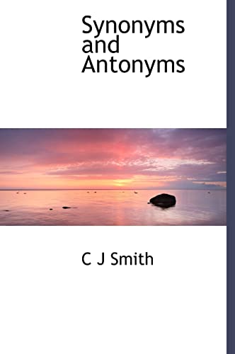 Synonyms and Antonyms - C J Smith