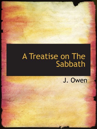 A Treatise on The Sabbath (9781117958729) by Owen, J.