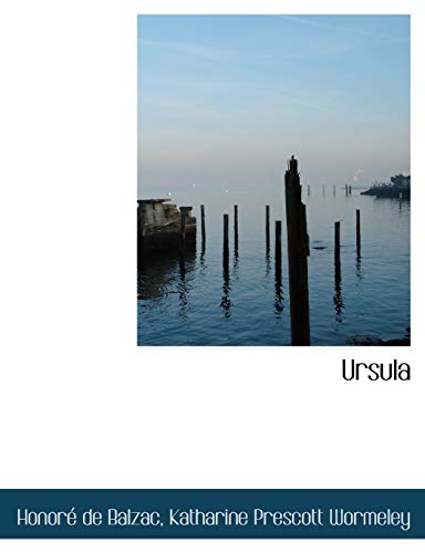 Ursula (9781117965369) by Balzac, HonorÃ© De; Wormeley, Katharine Prescott