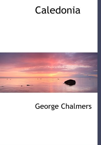 Caledonia (9781117967936) by Chalmers, George