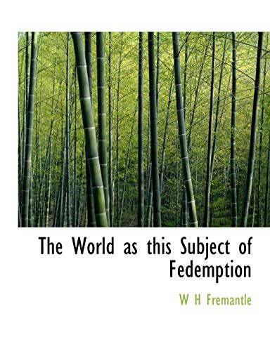 The World as This Subject of Fedemption (9781117974699) by Fremantle, W. H.