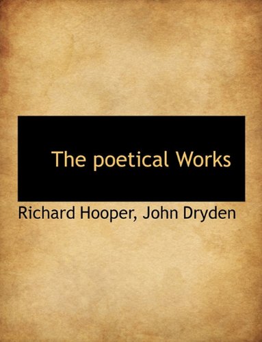 The poetical Works (9781117980706) by Hooper, Richard; Dryden, John