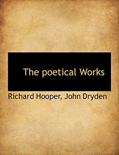 The Poetical Works (9781117980713) by Hooper, Richard; Dryden, John