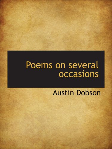 Poems on several occasions (9781117980812) by Dobson, Austin