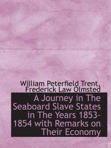 Stock image for A Journey in The Seaboard Slave States in The Years 1853-1854 with Remarks on Their Economy for sale by Revaluation Books