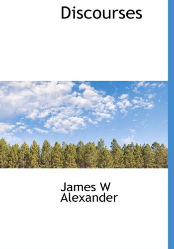 Discourses (9781117985268) by Alexander, James W