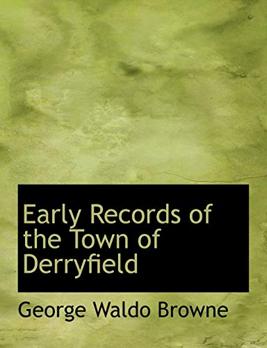 Early Records of the Town of Derryfield (9781117985558) by Browne, George Waldo