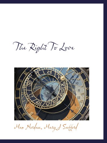 The Right To Love (9781117989938) by Nordau, Max; Safford, Mary J