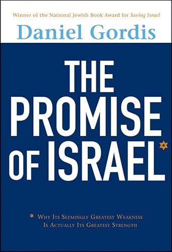 Beispielbild fr The Promise of Israel : Why Its Seemingly Greatest Weakness Is Actually Its Greatest Strength zum Verkauf von Better World Books