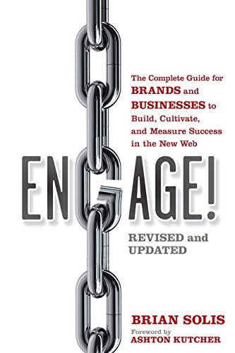 Imagen de archivo de Engage!: The Complete Guide for Brands and Businesses to Build, Cultivate, and Measure Success in the New Web a la venta por More Than Words