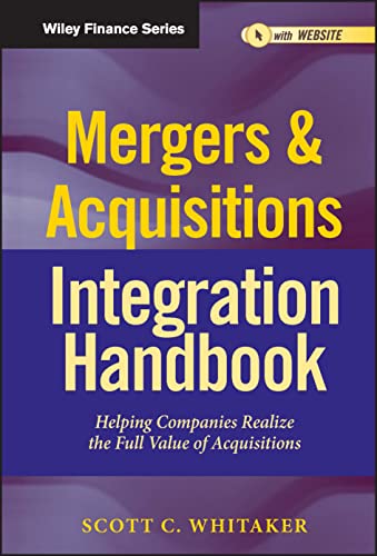 9781118004371: Mergers & Acquisitions Integration Handbook: Helping Companies Realize The Full Value of Acquisitions + Website.