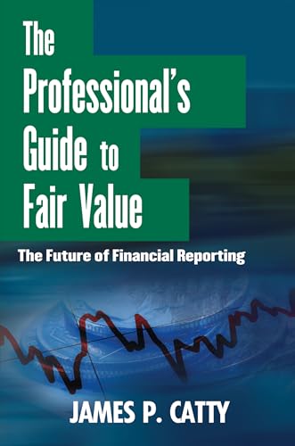 9781118004388: The Professional's Guide to Fair Value: The Future of Financial Reporting: 567 (Wiley Corporate F&A)