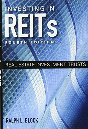 Investing in REITs : Real Estate Investment Trusts - Ralph L. Block