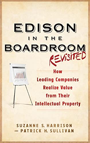 Beispielbild fr Edison in the Boardroom Revisited: How Leading Companies Realize Value from Their Intellectual Property zum Verkauf von Goodwill Books