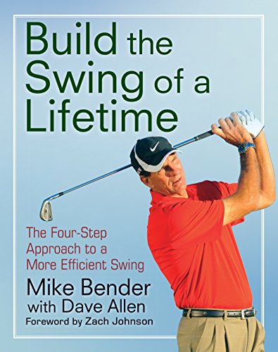 9781118007617: Building the Swing of a Lifetime: The Four-Step Approach to a More Efficient Swing