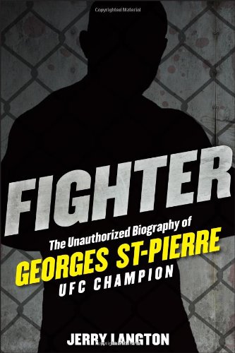 Stock image for Fighter: The Unauthorized Biography of Georges St-Pierre, UFC Champion for sale by ThriftBooks-Dallas