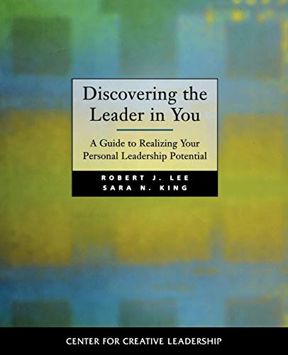 9781118008805: Discovering the Leader in You: A Guide to Realizing Your Personal Leadership Potential: 161 (J-B CCL (Center for Creative Leadership))