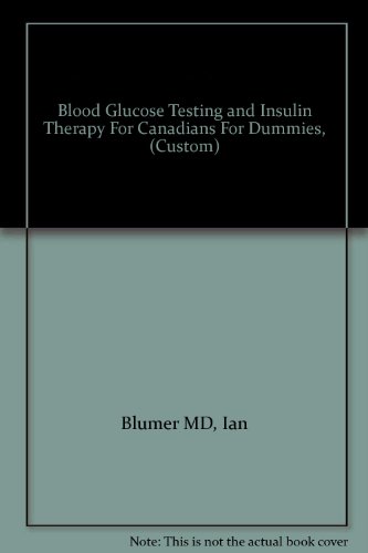 Stock image for Blood Glucose Testing and Insulin Therapy For Canadians For Dummies, (Custom) for sale by Old Goat Books