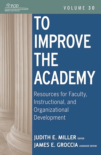 Stock image for To Improve the Academy: Resources for Faculty, Instructional, and Organizational Development for sale by Dunaway Books