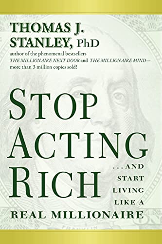 9781118011577: Stop Acting Rich: ...And Start Living Like A Real Millionaire