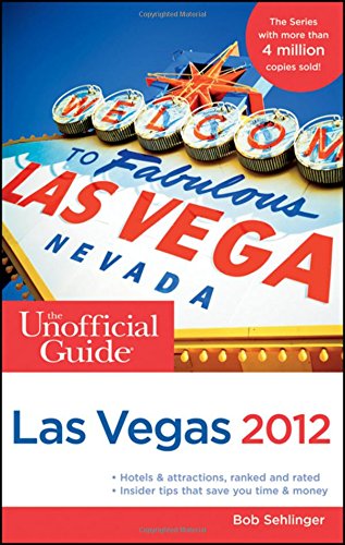 9781118012307: The Unofficial Guide to Las Vegas 2012 (Unofficial Guides)
