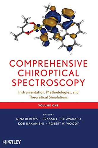 Comprehensive Chiroptical Spectroscopy, Volume 1: Instrumentation, Methodologies, and Theoretical Simulations (9781118012932) by Berova, Nina; Polavarapu, Prasad L.; Nakanishi, Koji; Woody, Robert W.