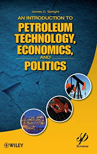 9781118012994: An Introduction to Petroleum Technology, Economics, and Politics