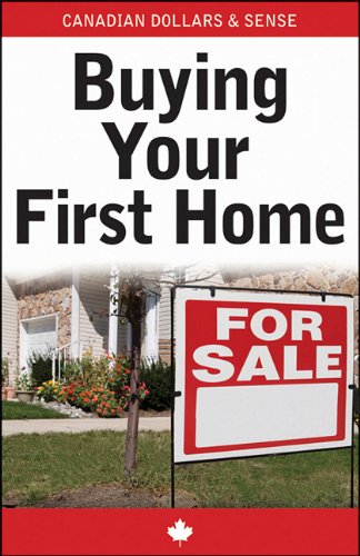 9781118013670: Canadian Dollars and Sense: Buying Your First Home (Canadian Dollars & Sense Guides)