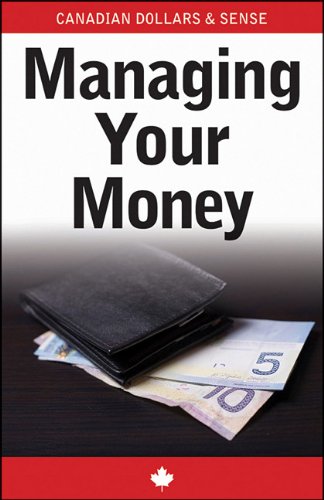 9781118013694: Canadian Dollars and Sense Guides: Managing Your Money (Canadian Dollars & Sense Guides)