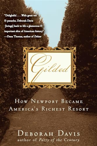 Beispielbild fr Gilded: How Newport Became Americas Richest Resort zum Verkauf von New Legacy Books