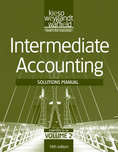 Solutions Manual V2 t/a Intermediate Accounting, 14th Edition (9781118014646) by Kieso, Donald E.; Weygandt, Jerry J.; Warfield, Terry D.