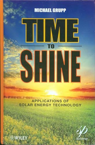 Imagen de archivo de Time to Shine: Applications of Solar Energy Technology a la venta por Phatpocket Limited