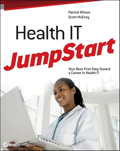Stock image for Health IT JumpStart: The Best First Step Toward an IT Career in Health Information Technology for sale by Wonder Book