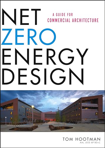 9781118018545: Net Zero Energy Design: A Guide for Commercial Architecture