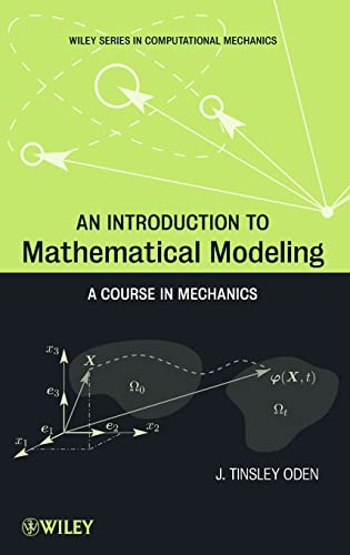 9781118019030: An Introduction to Mathematical Modeling: A Course in Mechanics (Wiley Series in Computational Mechanics)