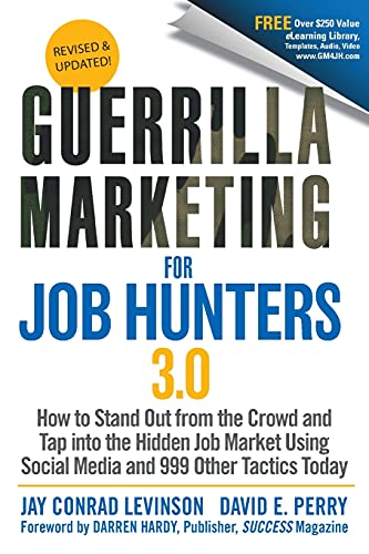 Beispielbild fr Guerrilla Marketing for Job Hunters 3. 0 How to Stand Out from the Crowd and Tap into the Hidden Job Market Using Social Media and 999 Other Tactics Today zum Verkauf von TextbookRush