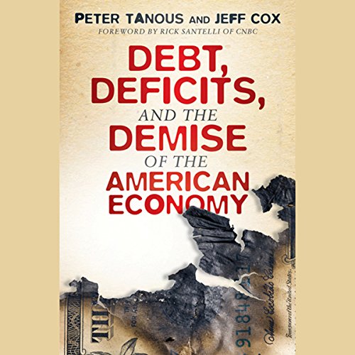 Stock image for Debt, Deficits, and the Demise of the American Economy for sale by Better World Books
