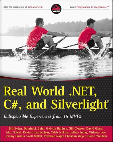 Real World .NET, C#, and Silverlight: Indispensible Experiences from 15 MVPs (9781118021965) by Evjen, Bill; Baier, Dominick; Bal?ssy, GyÃ¶rgy; Gleeren, Gill; Giard, David; Golesh, Alex; Grossnicklaus, Kevin; Jenkins, Caleb; Juday, Jeffrey;...