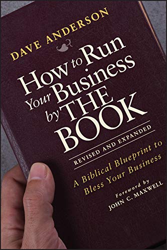 9781118022375: How to Run Your Business by THE BOOK: A Biblical Blueprint to Bless Your Business