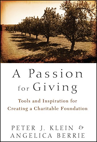 Beispielbild fr A Passion for Giving : Tools and Inspiration for Creating a Charitable Foundation zum Verkauf von Better World Books
