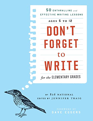 Stock image for Don't Forget to Write for the Elementary Grades: 50 Enthralling and Effective Writing Lessons (Ages 5 to 12) for sale by Half Price Books Inc.