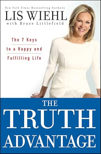 9781118025154: The Truth Advantage: The 7 Keys to a Happy and Fulfilling Life