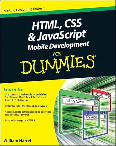 HTML, CSS, and JavaScript Mobile Development For Dummies (9781118026229) by Harrel, William