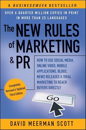 9781118026984: The New Rules of Marketing & PR: How to Use Social Media, Online Video, Mobile Applications, Blogs, News Releases, and Viral Marketing to Reach Buyers Directly